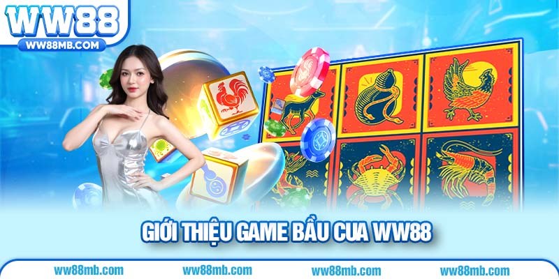 Giới thiệu game bầu cua WW88